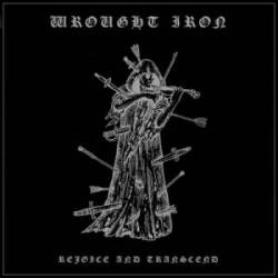 Wrought Iron : Rejoice and Transcend